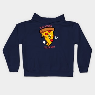 You Wanna Pizza Me Kids Hoodie